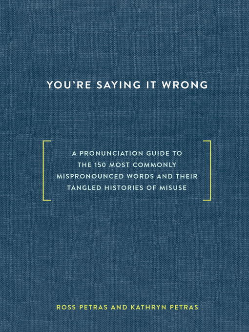 Title details for You're Saying It Wrong by Ross Petras - Available